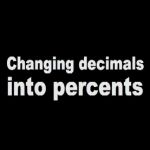 Changing Decimals into Percents