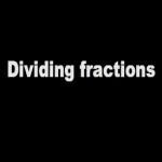 Duane Habecker shows how to divide fractions