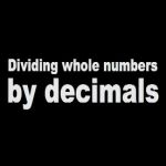 Duane Habecker shows how to divide whole numbers by decimals