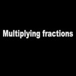 Duane Habecker shows how to multiply fractions