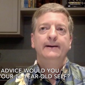 Steve gives some advice to his 16-year-old self.